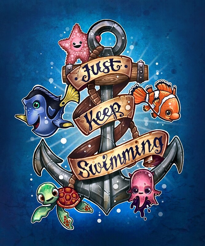 "Just Keep Swimming" by Tim Shumate | Redbubble