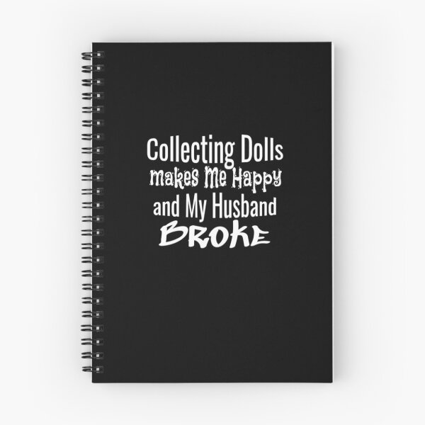 Item preview, Collecting Dolls Makes Me Happy & My Husband Broke designed and sold by uniqueteeshirts.