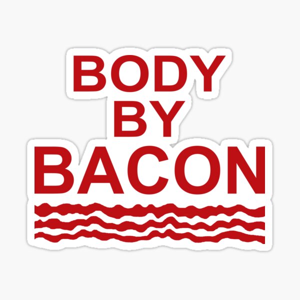 Body By Bacon Sticker