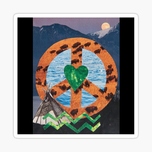 Infinite Peace, Power and Love for Everyone at Standing Rock Sticker