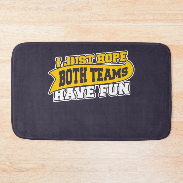 Item preview, I Just Hope Both Teams Have Fun designed and sold by Yipptee Shirts.