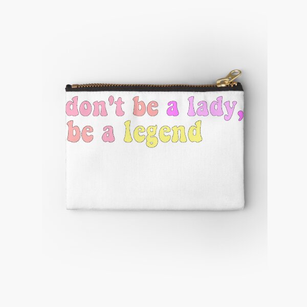Item preview, don't be a lady, be a legend designed and sold by yuvialluvia.