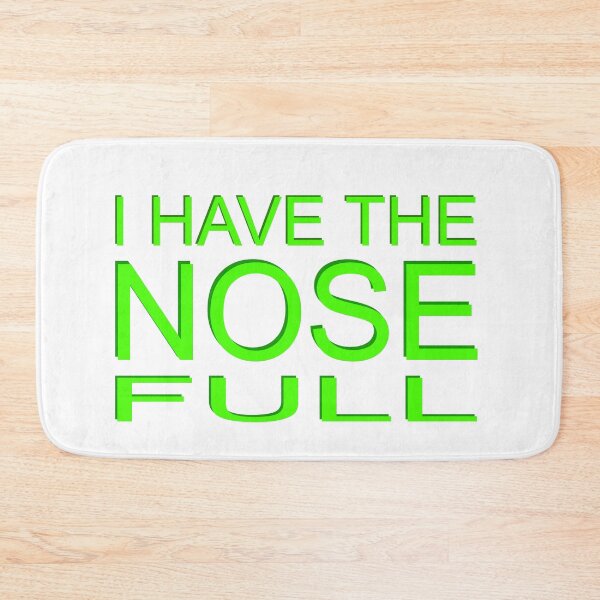 Item preview, I have the nose full designed and sold by teweshirt.