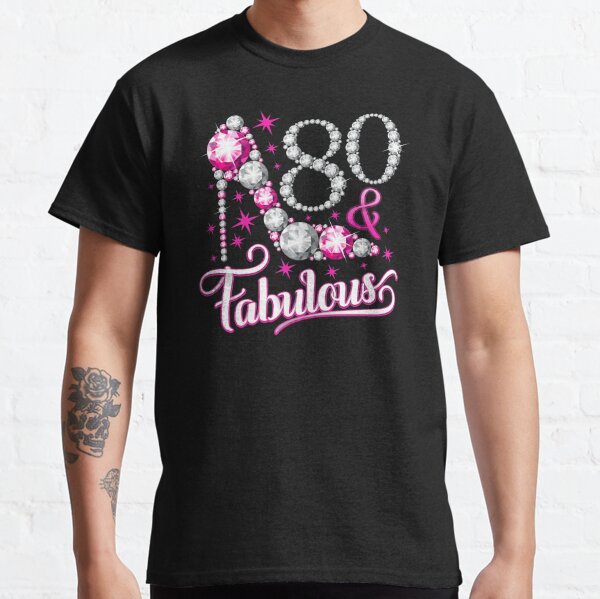 80th Birthday design. 80 & Fabulous lady's  Classic T-Shirt