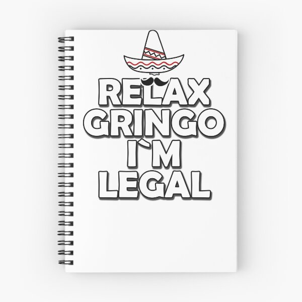 Item preview, Relax Gringo I'm Legal Design Is A Good Gift Idea designed and sold by Vasyl  Chernovol.