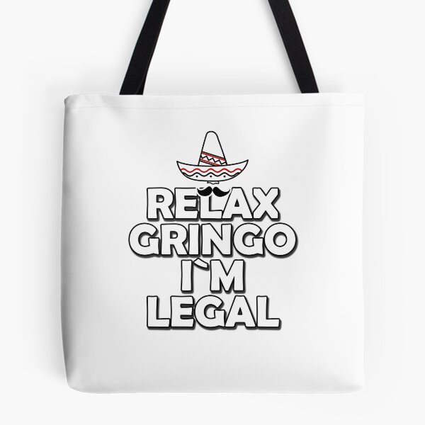 Item preview, Relax Gringo I'm Legal Design Is A Good Gift Idea designed and sold by Vasyl  Chernovol.