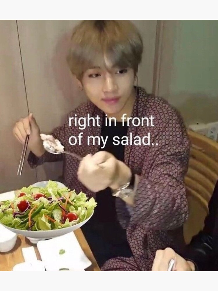 Right In Front Of My Salad Meme Template