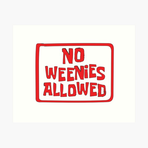 Item preview, NO WEENIES ALLOWED designed and sold by RubyIsNotCool.