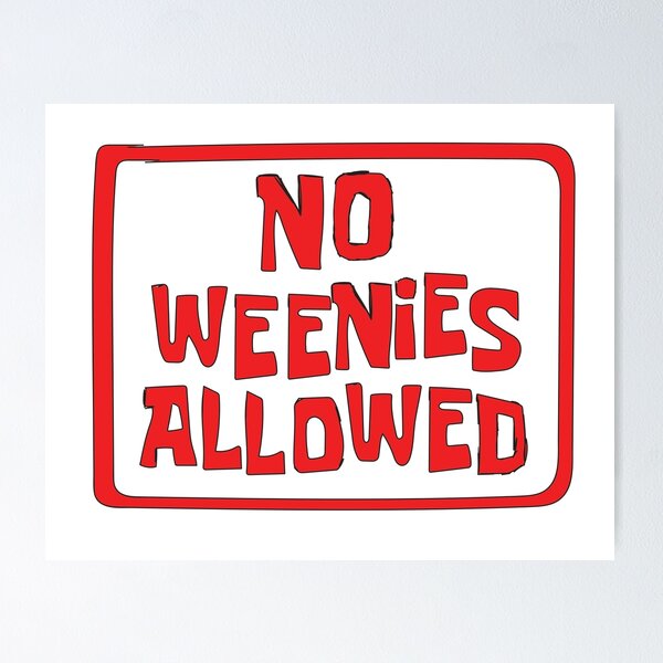 Item preview, NO WEENIES ALLOWED designed and sold by RubyIsNotCool.