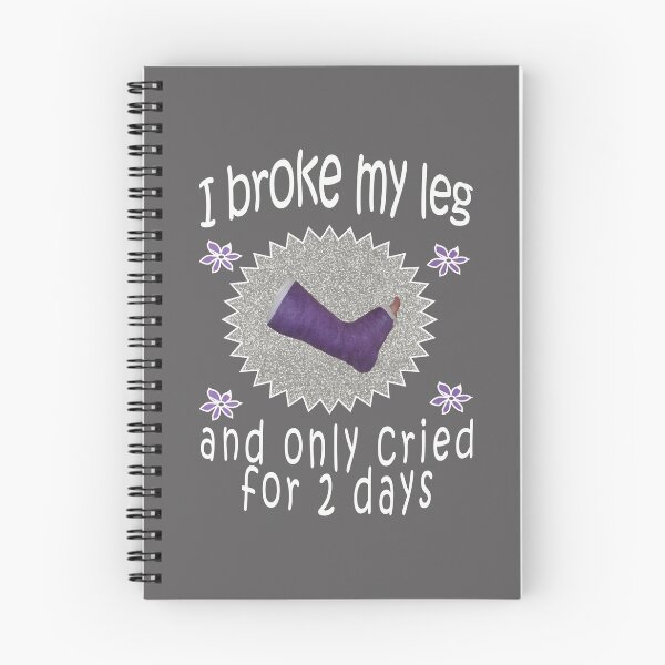 Item preview, I Broke my Leg & Only cried for 2 days Funny broken leg Gift for girls designed and sold by LGamble12345.