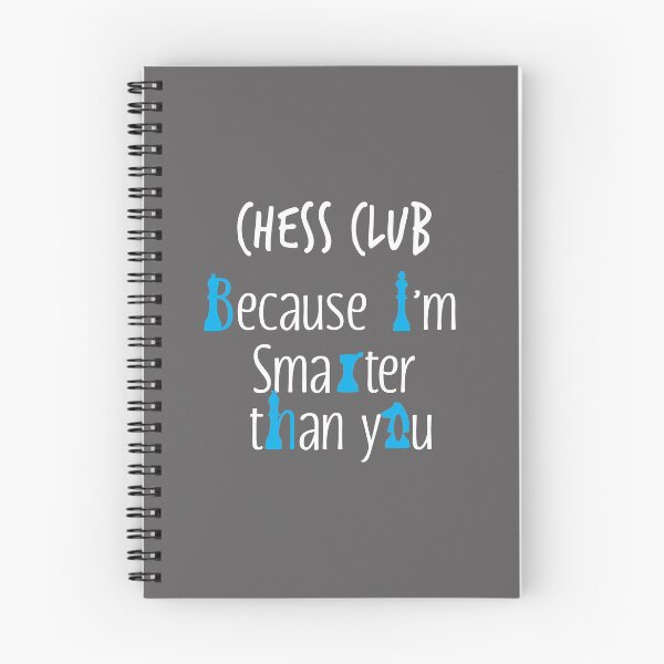 Item preview, Funny Chess Club Design   Because I'm Smarter than You designed and sold by LGamble12345.