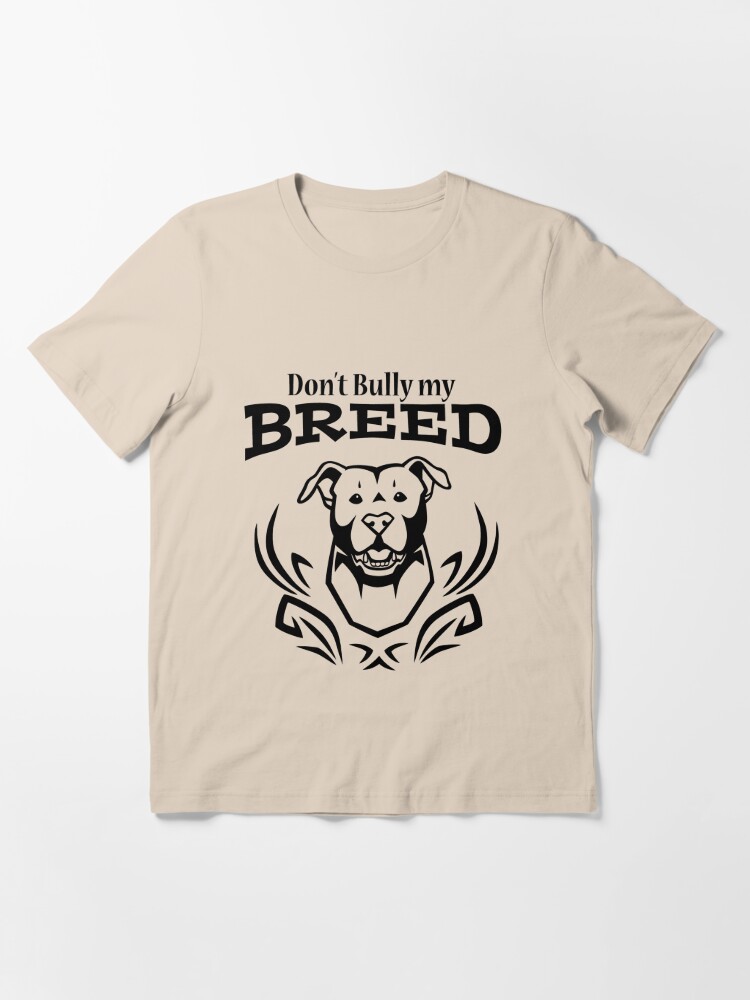 dont bully my breed shirt