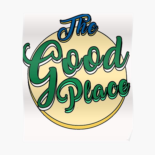 the-good-place-logo-poster-for-sale-by-sophiedepablo-redbubble