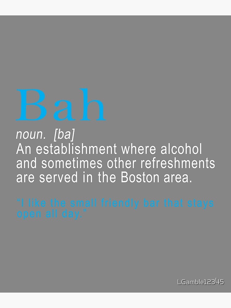 "Bah Boston accent funny Bar design" Poster by LGamble12345 Redbubble