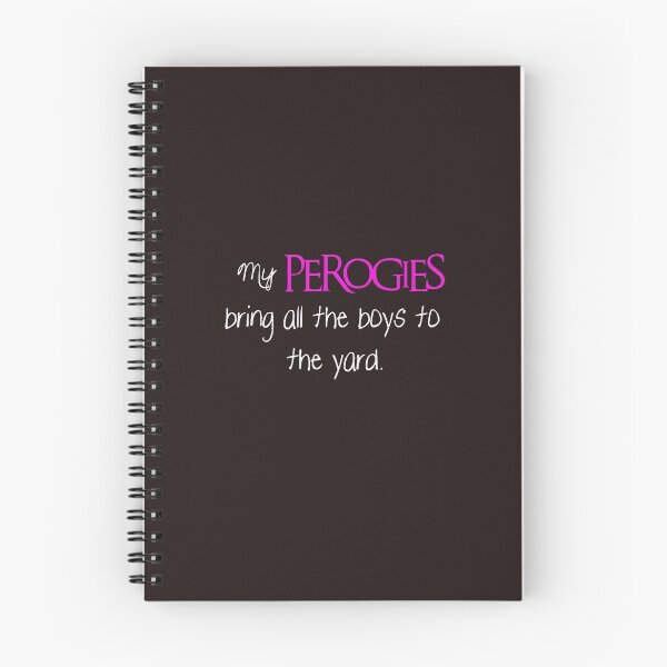 Item preview, My Perogies bring all the boys to the yard, light font designed and sold by MelanieJoy.
