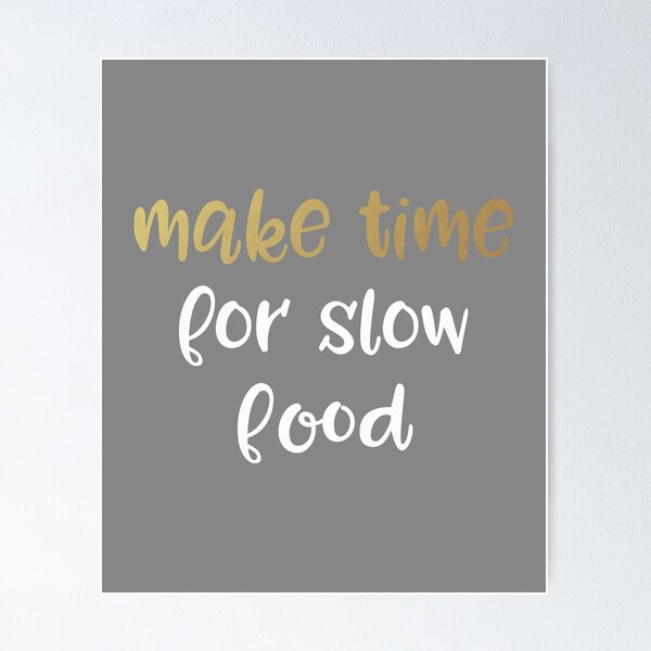 Item preview, Awesome Make time for Slow Food farmer market gift designed and sold by LGamble12345.