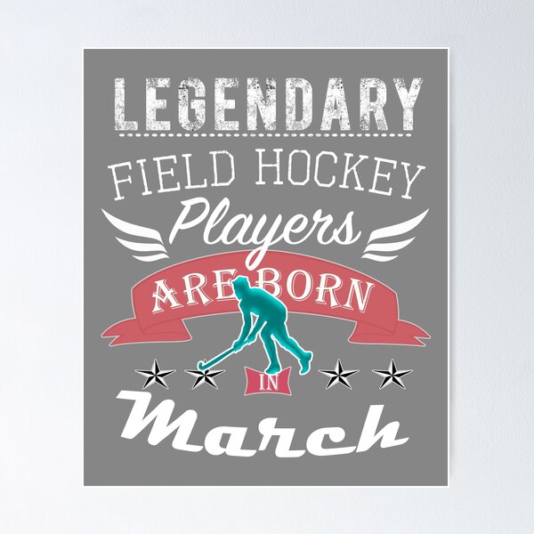 Item preview, Legendary Field hockey Legends are born in March boys designed and sold by LGamble12345.