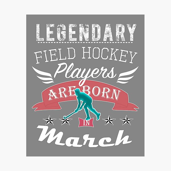 Item preview, Legendary Field hockey Legends are born in March boys designed and sold by LGamble12345.