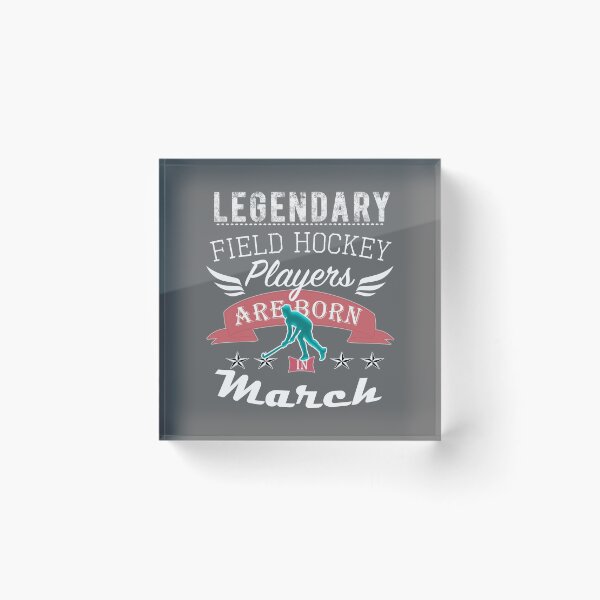 Item preview, Legendary Field hockey Legends are born in March boys designed and sold by LGamble12345.