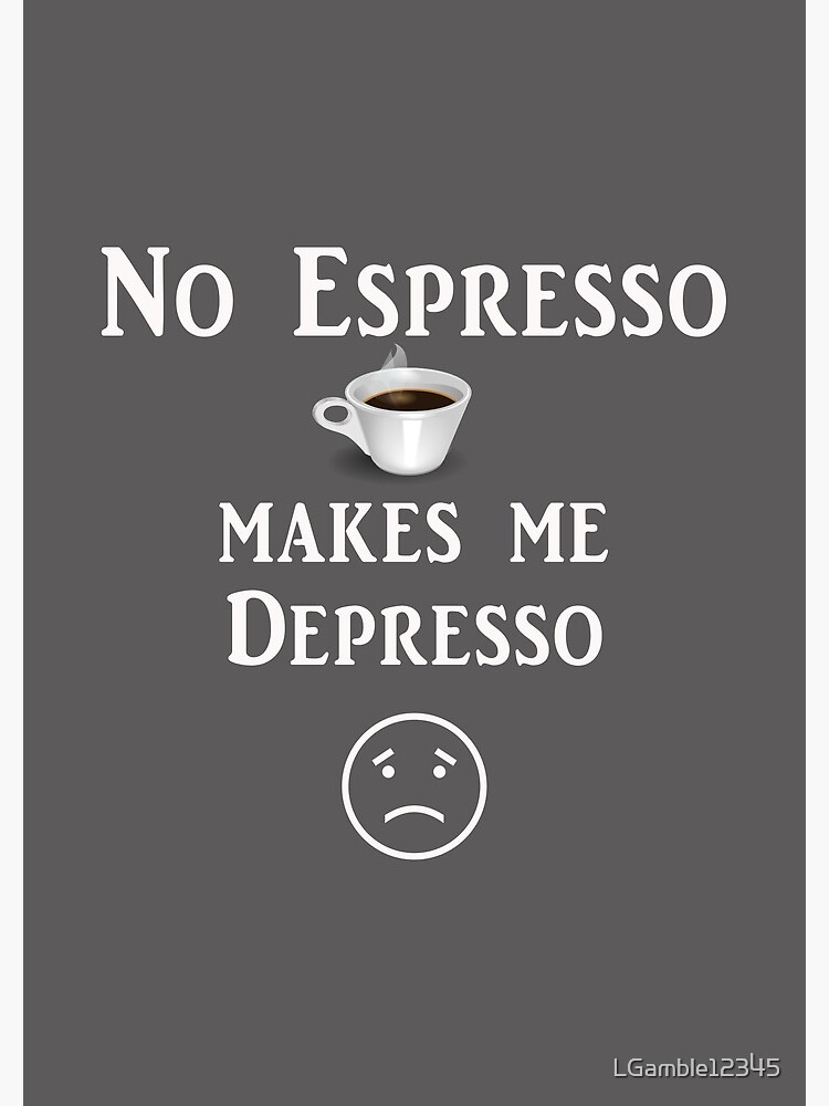 "Funny No Espresso makes me Depresso Gift" Spiral Notebook by