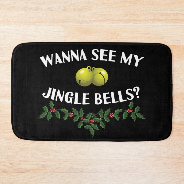 Item preview, Wanna see my jingle bells Offensive Christmas designed and sold by Gifafun.
