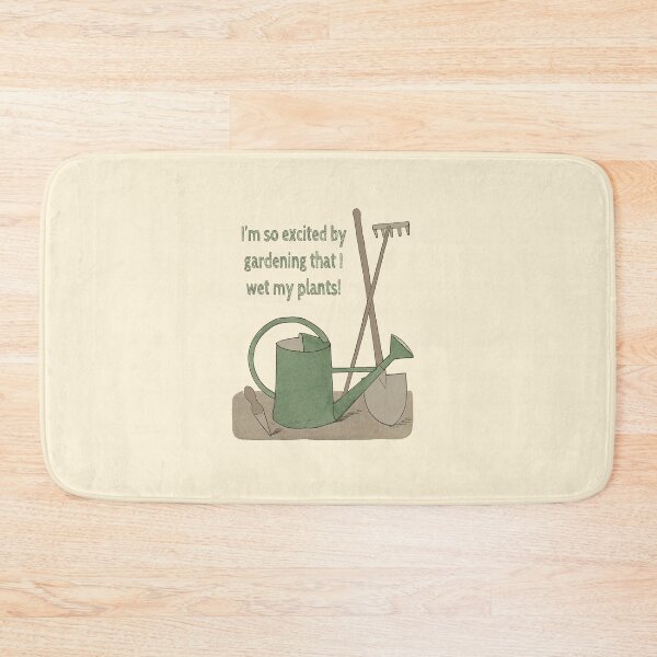 Item preview, I’m so excited by gardening that I wet my plants! designed and sold by Rob Price.