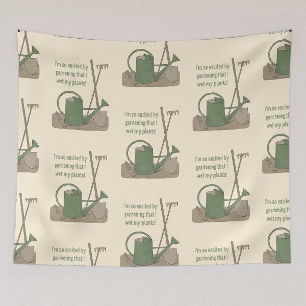 Item preview, I’m so excited by gardening that I wet my plants! designed and sold by Rob Price.