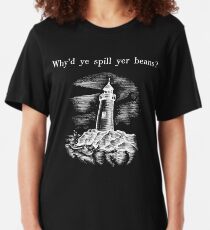 Why'd ye spill yer beans? Slim Fit T-Shirt