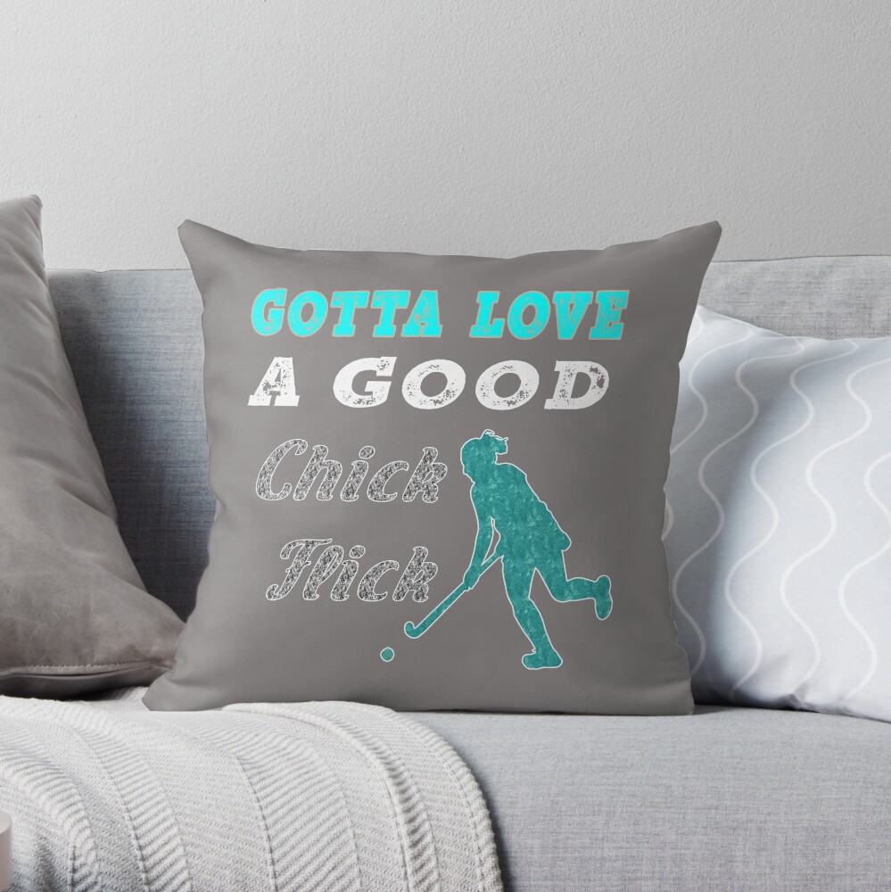 Funny Womens Field Hockey Gift Gotta Love a Good Chick Flick 2 Throw Pillow