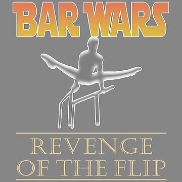 Artwork thumbnail, Funny  Boys Bar Wars gymnastics Revenge of the Flip by LGamble12345