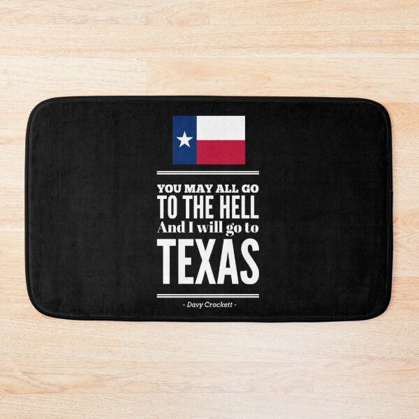 Item preview, You May All Go to the Hell and I Will Go to Texas Davy Crockett USA America Quote designed and sold by ISMXDesign.