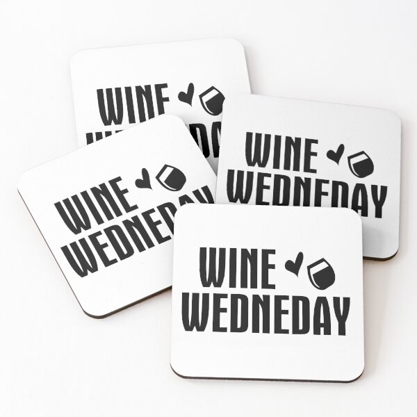 Wine Wednesday- wine ddrinking - wine on wednesday - hump day wine drinking - wine drinking on wednesday - Coasters (Set of 4)