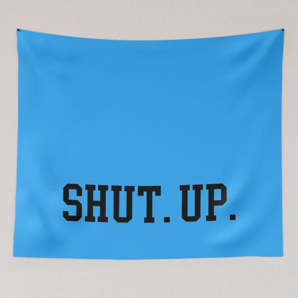 Item preview, Shut. Up. designed and sold by gingerlouls.