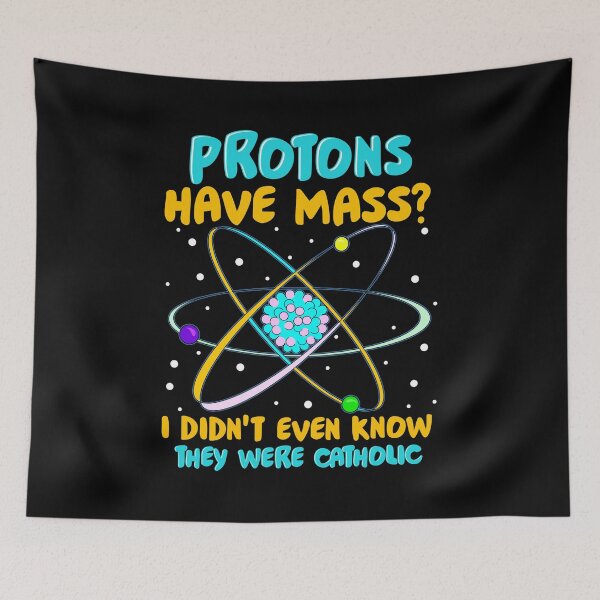 Item preview, Protons Have Mass I Didn't Know They Were Catholic designed and sold by perfectpresents.