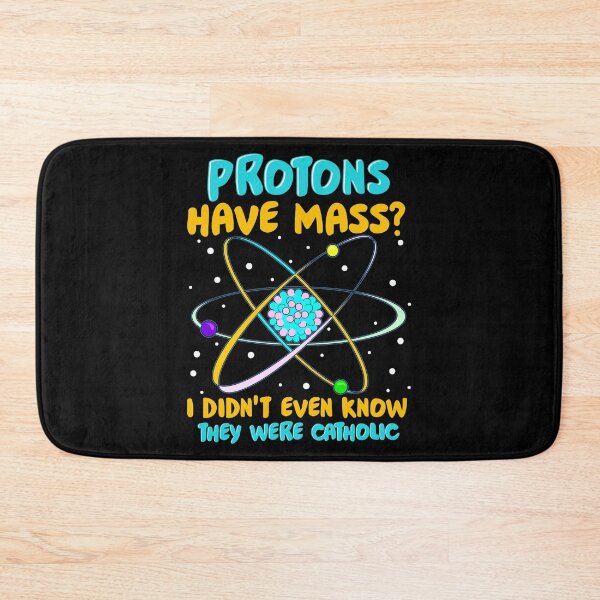 Item preview, Protons Have Mass I Didn't Know They Were Catholic designed and sold by perfectpresents.
