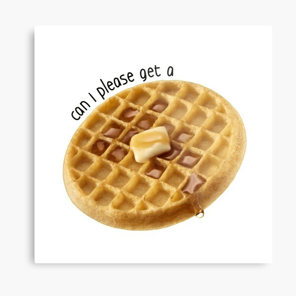 Can I Please Get A Waffle Wall Art Redbubble