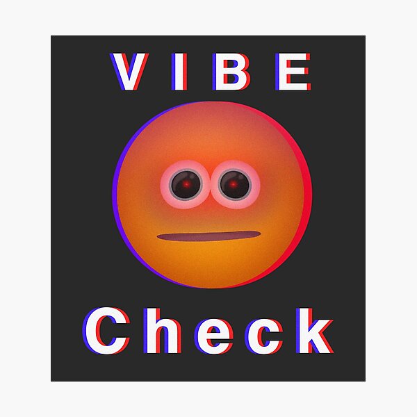 Vibe Check Emoji Photographic Prints Redbubble