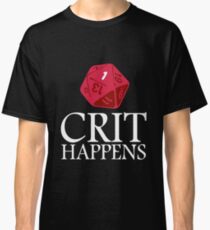 Crit Happens geek funny nerd Classic T-Shirt