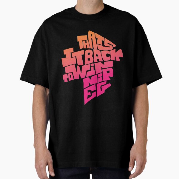 Back to Sunny Winnipeg Oversized T-Shirt