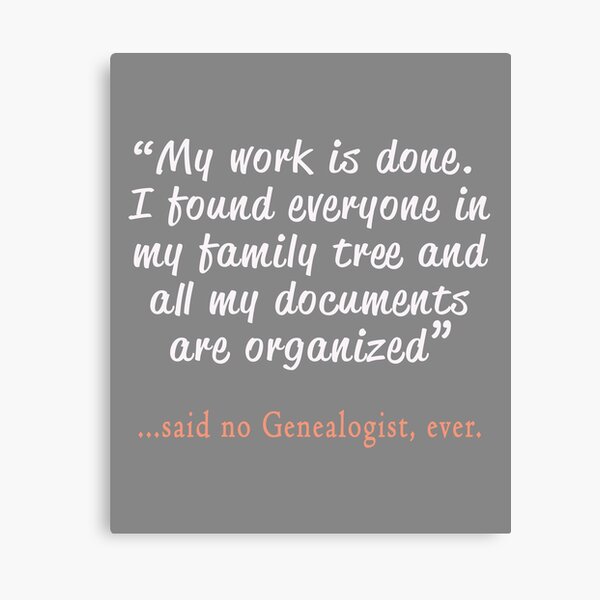 Genealogy Quotes Wall Art for Sale | Redbubble Genealogy Quotes Wall Art for Sale | Redbubble