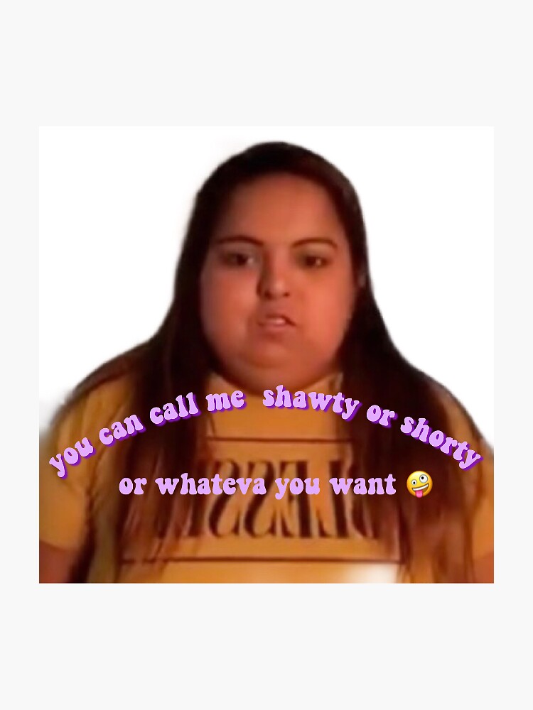 "Shawty or Shorty" Sticker for Sale by kristineshah Redbubble