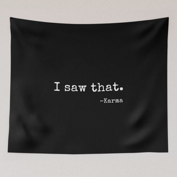 Item preview, I Saw That - Karma  designed and sold by SoberTeeCo.