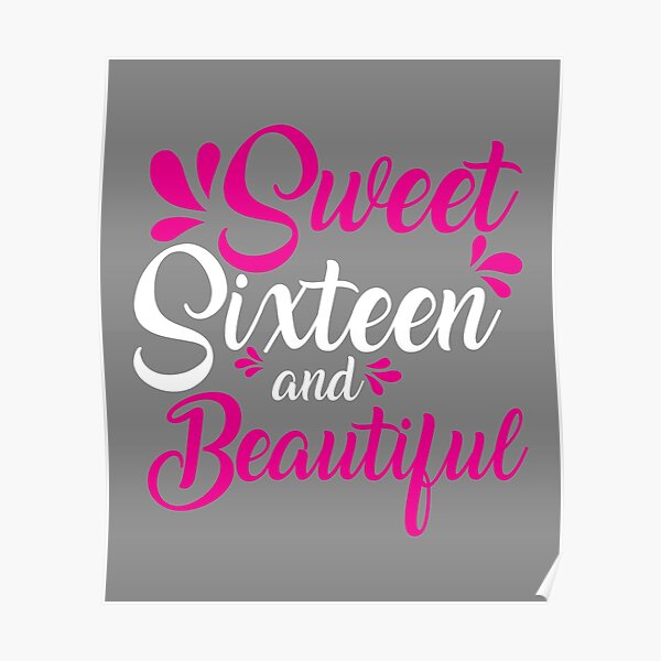 "Cute Sweet Sixteen 16th Birthday Gift for Girls" Poster by