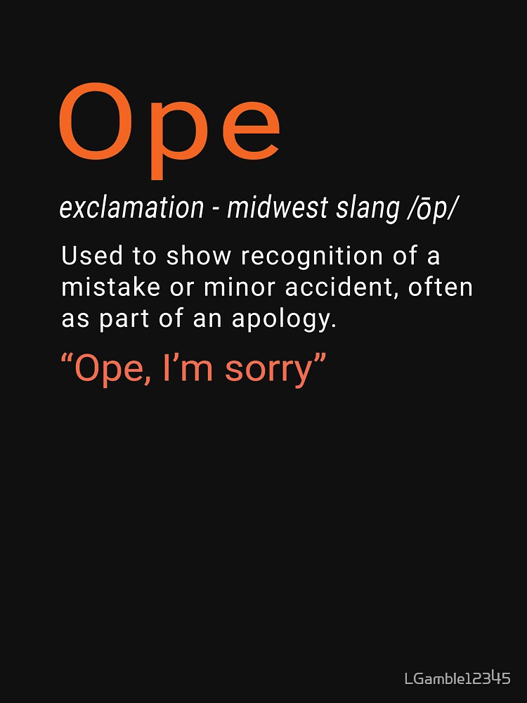"Funny Ope Mid West Slang Gift Design" Tshirt by LGamble12345 Redbubble