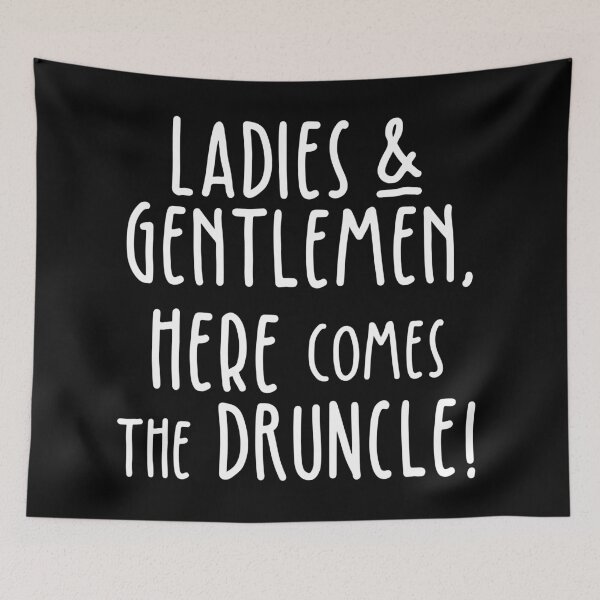 Item preview, Ladies & Gentlemen, Here Comes The Druncle designed and sold by SassyClassyMe.