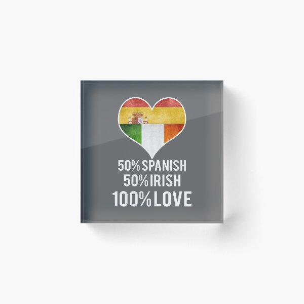 Item preview, 50% Spanish 50% Irish 100% love designed and sold by LGamble12345.