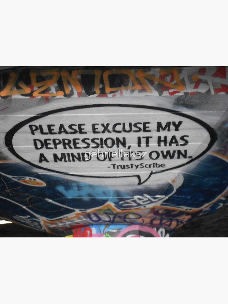 Please excuse my depression it has a mind of its own by gabriellaksz