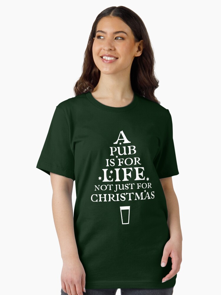 A Pub is for Life, Not Just for Christmas Essential T-Shirt