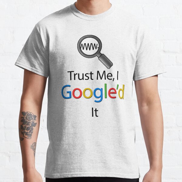 Item preview, Trust Me, I Google'd It designed and sold by Gift-It-Right.