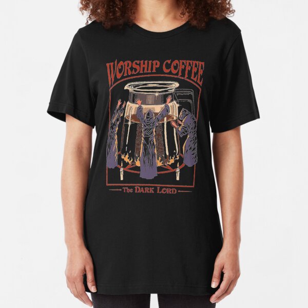 Worship Coffee The Dark Lord Slim Fit T-Shirt
